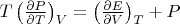 $ T \left(\frac{\partial P}{\partial T}\right)_V = \left(\frac{\partial E}{\partial V}\right)_T + P$