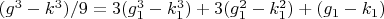 $(g^3-k^3)/9=3(g_1^3-k_1^3)+3(g_1^2-k_1^2)+(g_1-k_1)$