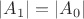 $|A_1| = |A_0|$