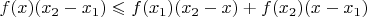 $f(x)(x_2-x_1)\leqslant f(x_1)(x_2-x)+f(x_2)(x-x_1)$