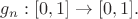 $g_n:[0,1]\to[0,1].$