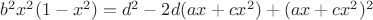 $b^2 x^2 (1-x^2)=d^2-2 d (a x+c x^2)+(a x+c x^2)^2$