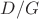 $D/G$