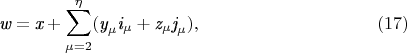$$
\textit{w}=\textit{x}+\sum_{\mu=2}^\eta(\textit{y}_\mu\textit{i}_\mu+\textit{z}_\mu\textit{j}_\mu), \eqno  (17)
$$