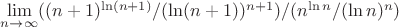 $\lim\limits_{n\to \infty} ((n+1)^{\ln(n+1)}/(\ln(n+1))^{n+1})/(n^{\ln n}/(\ln n)^n)$