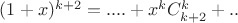 $(1+x)^{k+2}=....+x^kC_{k+2}^{k}+..$