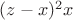 $(z-x)^2x$
