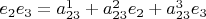 $e_2 e_3 = a_{23}^1 + a_{23}^2 e_2 + a_{23}^3 e_3$