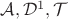 $\mathcal A, \mathcal D^1, \mathcal T$