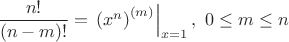 $\dfrac{n!}{(n-m)!}=\left.\left(x^n\right)^{(m)}\right|_{x=1},\ 0\le m\le n$