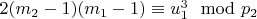 $2(m_2 - 1) (m_1 - 1)\equiv u_1^3\mod p_2 $