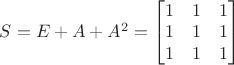 $S=E+A+A^2=\begin{bmatrix}1&1&1\\1&1&1\\1&1&1\end{bmatrix}$