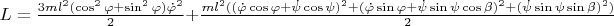 $L = \frac{3ml^2({\cos^2 \varphi}+ {\sin^2 \varphi})\dot{\varphi}^2 }{2} + \frac{ml^2(( \dot{\varphi} \cos \varphi + \dot{\psi}\cos \psi)^2 + (\dot{\varphi} \sin \varphi + \dot{\psi} \sin \psi \cos \beta)^2 + ( \dot{\psi} \sin \psi \sin \beta)^2 )}{2} $