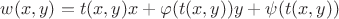 $w(x,y) = t(x,y) x + \varphi (t(x,y)) y + \psi (t(x,y))$