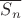 $\overline{S_n}$