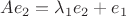 $Ae_2 = \lambda_1 e_2 + e_1$