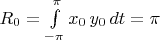 $R_0=\int\limits_{-\pi}^{\pi}x_0\, y_0\, dt = \pi$
