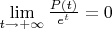 $\lim\limits_{t\to+\infty}\frac{P(t)}{e^t}=0$