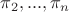 $\pi_2, ..., \pi_n$