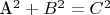 A^2 + B^2 = C^2