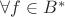 $\forall f\in B^*$