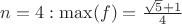 $n=4: \max(f)=\frac{\sqrt{5}+1}{4}$