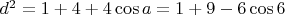 $d^2=1+4+4\cos a=1+9-6\cos 6$