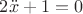 $2\ddot{x}+1=0$