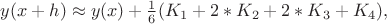 $y(x+h)\approx y(x)+\frac{1}{6}(K_{1}+2*K_{2}+2*K_{3}+K_{4}),$