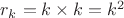 $r_k=k\times k=k^2$ $r_k=k\times k=k^2$