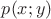 $p(x;y)$