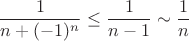 $$\frac{1}{n+(-1)^n}\le\frac{1}{n-1}\sim \frac{1}{n}$$