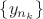 $\{y_{n_k}\}$ $\{y_{n_k}\}$