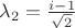 $\lambda_2=\frac{i-1}{\sqrt{2}}$