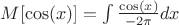 $M[\cos(x)]=\int\frac{\cos(x)}{-2\pi}dx$