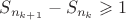 $S_{n_{k+1}}-S_{n_{k}}\geqslant1$