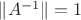 \|A^{-1}\|=1