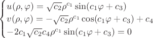 $\begin{cases}
u(\rho,\varphi)=\sqrt{c_2}\rho^{c_1}\sin(c_1 \varphi+c_3) \\
v(\rho,\varphi)=-\sqrt{c_2}\rho^{c_1}\cos(c_1 \varphi+c_3)+c_4 \\
-2c_1\sqrt{c_2}c_4\rho^{c_1}\sin(c_1 \varphi+c_3) =0 \\
\end{cases}$