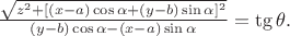 $ \frac {\sqrt {z^2+[(x-a)\cos\alpha + (y-b)\sin\alpha ]^2}}{(y-b)\cos\alpha - (x-a)\sin\alpha} =\tg \theta. $