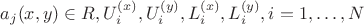 $a_j(x,y) \in {\mathBB R}, U^{(x)}_i, U^{(y)}_i, L^{(x)}_i, L^{(y)}_i, i=1,\dots, N$ $a_j(x,y) \in {\mathBB R}, U^{(x)}_i, U^{(y)}_i, L^{(x)}_i, L^{(y)}_i, i=1,\dots, N$