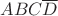 $ABC\overline{D}$