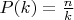 $P(k) = \frac{n}{k}$