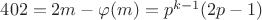 $402 = 2m - \varphi (m)=p^{k-1}(2p-1)$