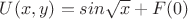 $U(x,y)=sin\sqrt x + F(0)$