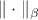 $\|\cdot\|_{\beta}$