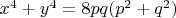 $x^4+y^4=8pq(p^2+q^2)$