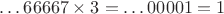 $\ldots 66667\times 3=\ldots 00001=1$