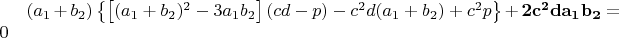 $(a_1+b_2)\left\{\left[ (a_1+b_2)^2-3a_1b_2\right](cd-p)-c^2d(a_1+b_2)+c^2p \right\}+\mathbf{2c^2da_1b_2}=0$