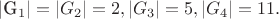 \quad |G_1|=|G_2|=2, |G_3|=5, |G_4|=11. $