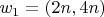 $w_1= (2n, 4n)$